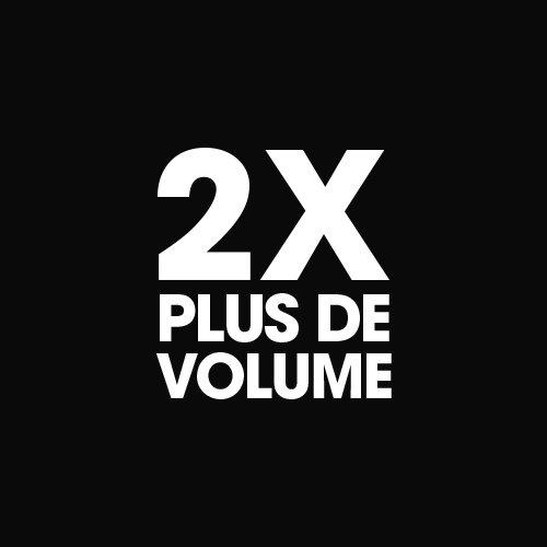 2x plus de volume